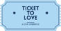 Ticket to love